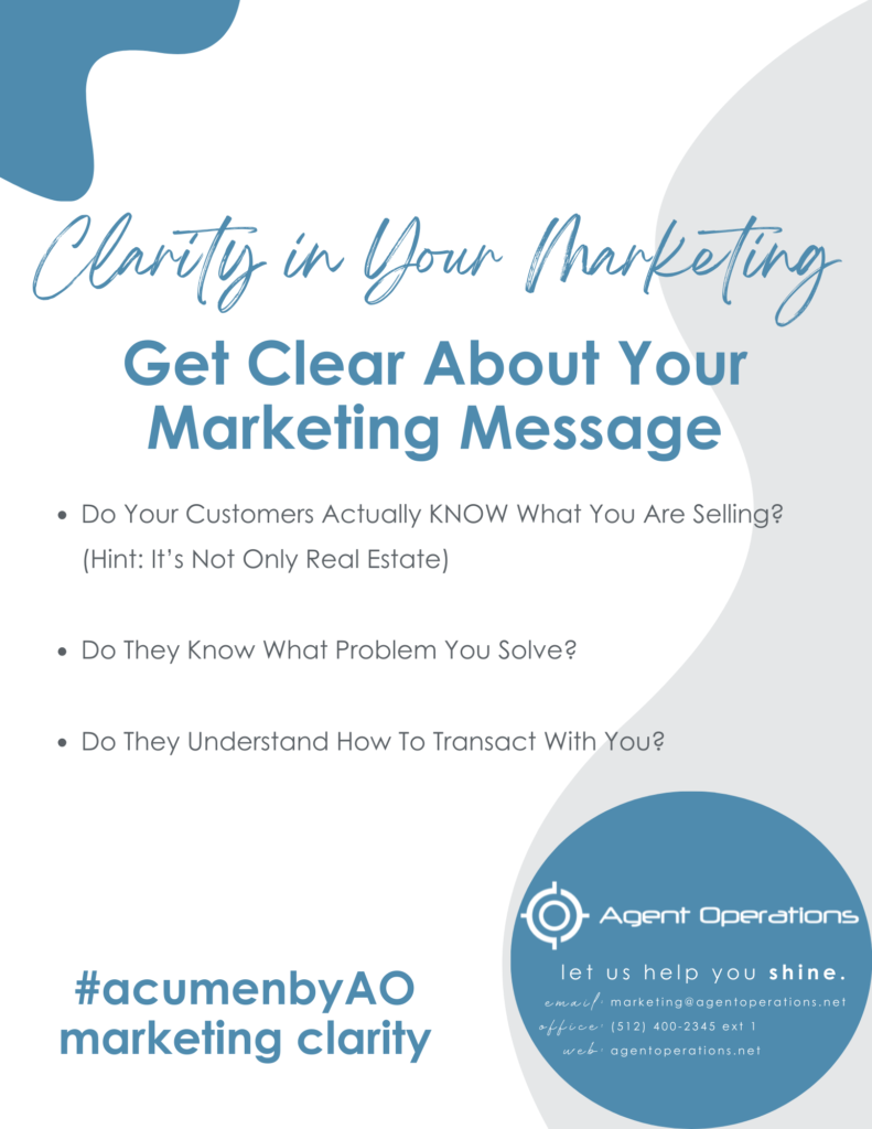 Get Clear About Your Marketing Message - Agent Operations - Real Estate Marketing - Realtor Marketing - acumenbyAO